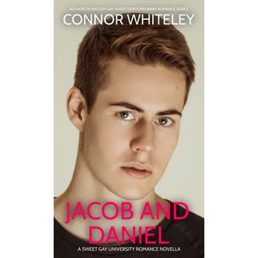 Jacob And Daniel: A Sweet Gay University Romance Novella