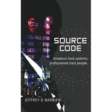 Source Code: Amateurs hack systems; professionals hack people.