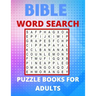 Bible Word Search Puzzle Books For Adults: Really Bible Word Search Book for Adults with a Huge Supply and Solutions of Puzzles Your Brain Sharp & Rel