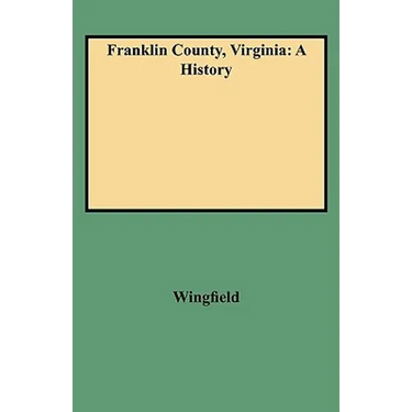 Franklin County, Virginia: A History
