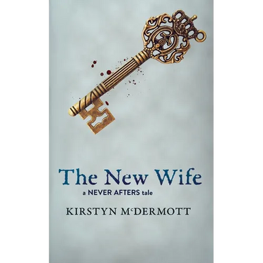 The New Wife: A Never Afters Tale