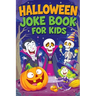 Halloween Joke Book for Kids: Spooky Riddles, Silly Laughs & Funny Humor for Children Ages 6-12 - Trick-or-Treat Fun, Family Comedy and Giggles