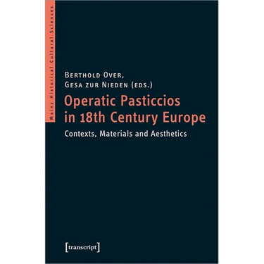 Operatic Pasticcios in Eighteenth-Century Europe: Contexts, Materials, and Aesthetics