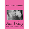Am I Gay: A book for questioning youth