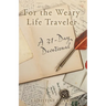 For the Weary Life Traveler: A 31-Day Devotional