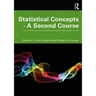 Statistical Concepts - A Second Course