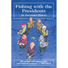 Fishing with the Presidents