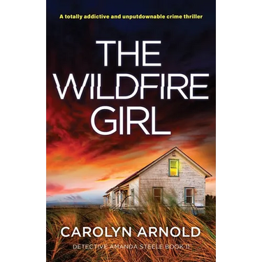 The Wildfire Girl: A totally addictive and unputdownable crime thriller