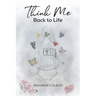 Think Me Back to Life