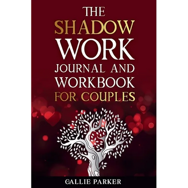 The Shadow Work Journal For Couples: Exploring Shadows, Strengthening Love: A Transformational Guide for Couples