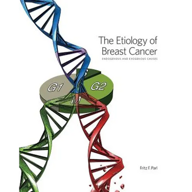 The Etiology of Breast Cancer: Endogenous and Exogenous Causes