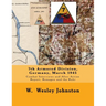 7th Armored Division, Germany, March 1945: Combat Interviews and After Action Report, Remagen and the Ruhr