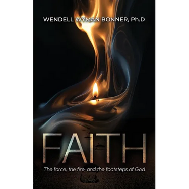 Faith: The Force, the Fire and the Footsteps of God