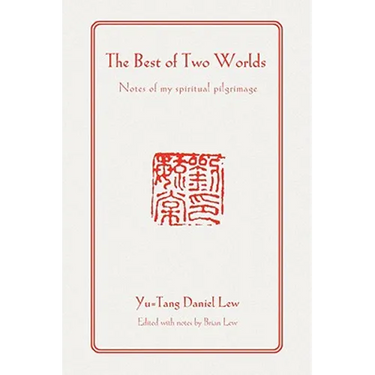 The Best of Two Worlds: Notes of My Spiritual Pilgrimage
