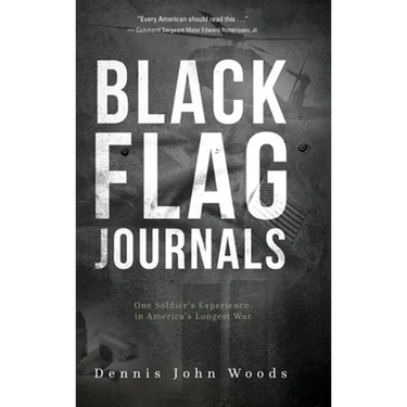 Black Flag Journals: One Soldier's Experience in America's Longest War