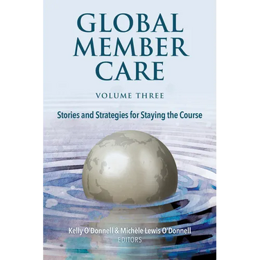 Global Member Care Volume 3: Stories and Strategies for Staying the Course