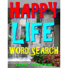 Happy Life Word Search: 500 Extra Large Print Entertaining Themed Puzzles
