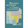 Walking Between the Times