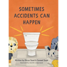 Sometimes Accidents Can Happen