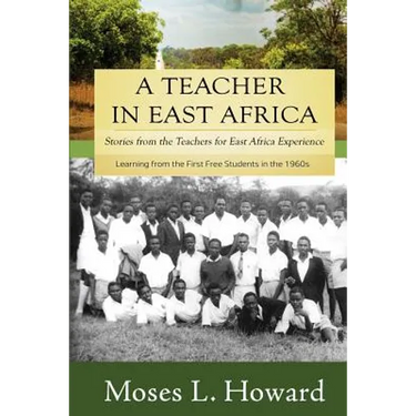 A Teacher in East Africa: Stories from the Teachers for East Africa Experience
