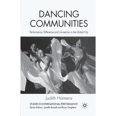 Dancing Communities: Performance, Difference, and Connection in the Global City
