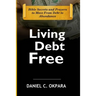 Living Debt Free: Bible Secrets and Prayers to Move From Debt to Abundance