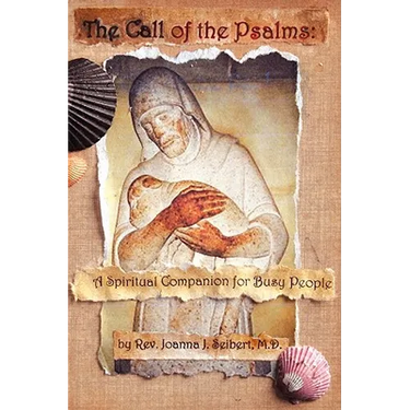 The Call of the Psalms: A Spiritual Companion for Busy People