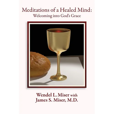 Meditations of a Healed Mind: Welcoming into God's Grace, Prayers and Invitations