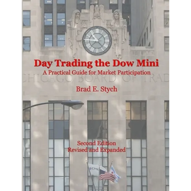 Day Trading the Dow Mini: A Practical Guide for Market Participation (Second Edition)