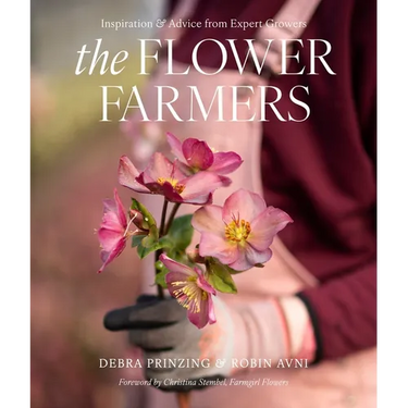 The Flower Farmers: Inspiration & Advice from Expert Growers