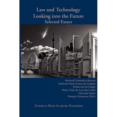 Law and Technology: Looking Into the Future. Selected Essays.
