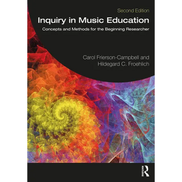 Inquiry in Music Education: Concepts and Methods for the Beginning Researcher