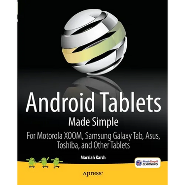 Android Tablets Made Simple: For Motorola Xoom, Samsung Galaxy Tab, Asus, Toshiba and Other Tablets
