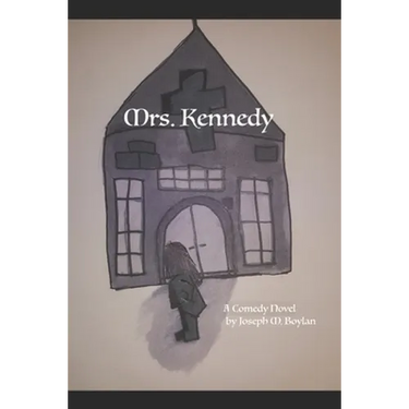 Mrs. Kennedy: A Comedy Novel
