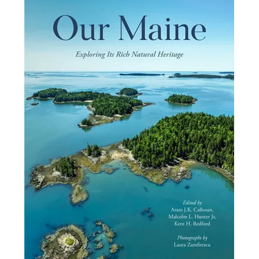 Our Maine: Exploring Its Rich Natural Heritage