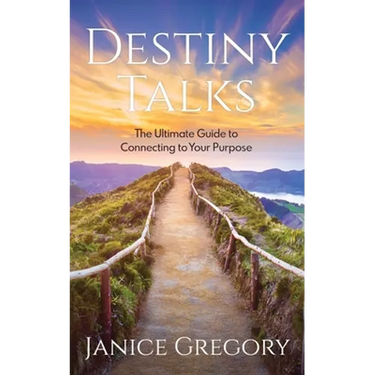 Destiny Talks: The Ultimate Guide to Connecting to Your Purpose