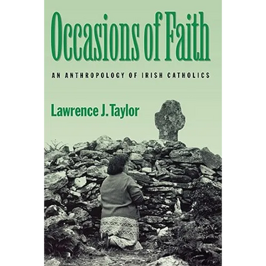 Occasions of Faith: An Anthropology of Irish Catholics