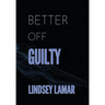 Better Off Guilty
