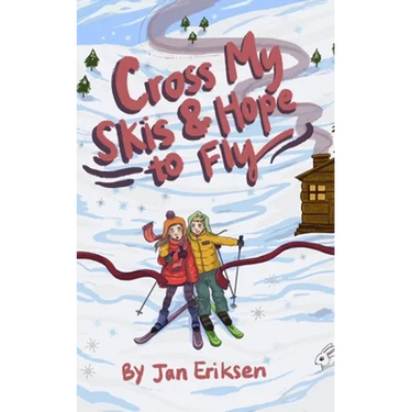 Cross My Skis and Hope to Fly