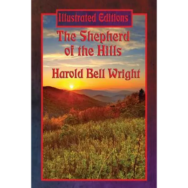 The Shepherd of the Hills (Illustrated Edition)