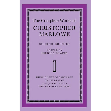 The Complete Works of Christopher Marlowe: Volume 1, Dido, Queen of Carthage, Tamburlaine, the Jew of Malta, the Massacre at Paris