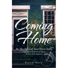 Coming Home: Be the Hero of Your Own Story (Regardless of Previous Chaos, Choices and Chapters)