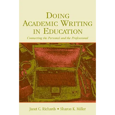 Doing Academic Writing in Education: Connecting the Personal and the Professional