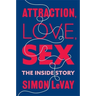 Attraction, Love, Sex: The Inside Story