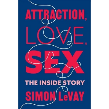 Attraction, Love, Sex: The Inside Story