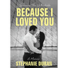 Because I Loved You: Surviving The Unthinkable