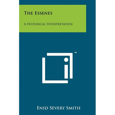 The Essenes: A Historical Interpretation