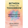 Between Yesterday and Tomorrow