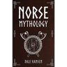 Norse Mythology: Tales of Norse Gods, Heroes, Beliefs, Rituals & the Viking Legacy