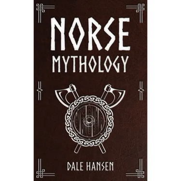 Norse Mythology: Tales of Norse Gods, Heroes, Beliefs, Rituals & the Viking Legacy